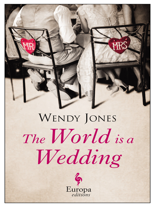 Title details for The World is a Wedding by Wendy Jones - Available